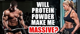 Will Protein Powder Make Me Massive?