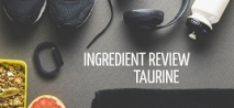 Ingredient Review: Taurine