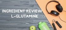 Ingredient Review: L-Glutamine