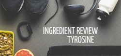 Ingredient Review: L-Tyrosine