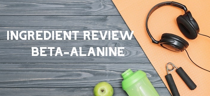 Ingredient Review: Beta-Alanine