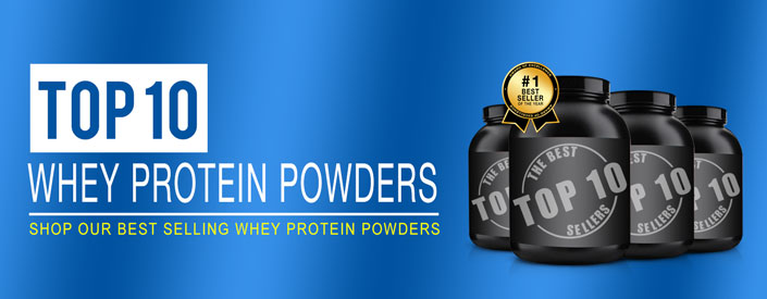 Top 10 Whey Protein Powders