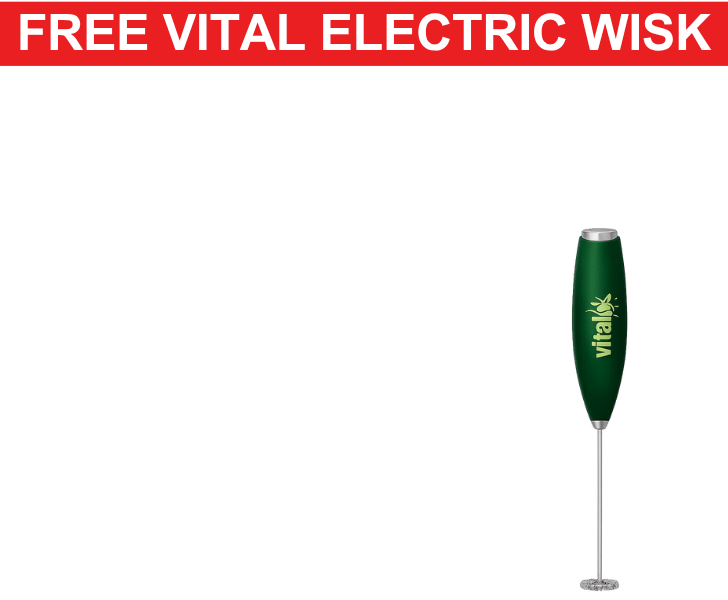 Free Vital Electric Wisk with Vital Greens or Vital-All-In-One